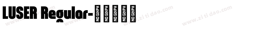 LUSER Regular字体转换